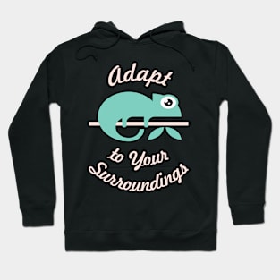 🍃 Adapt to Your Surroundings, Cute Chameleon Hoodie